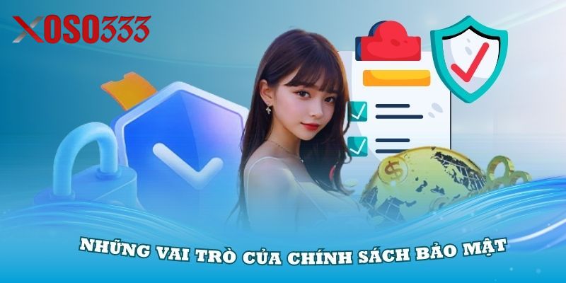 Tổng hợp chính sách bảo mật Xoso333